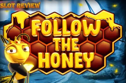 Follow The Honey